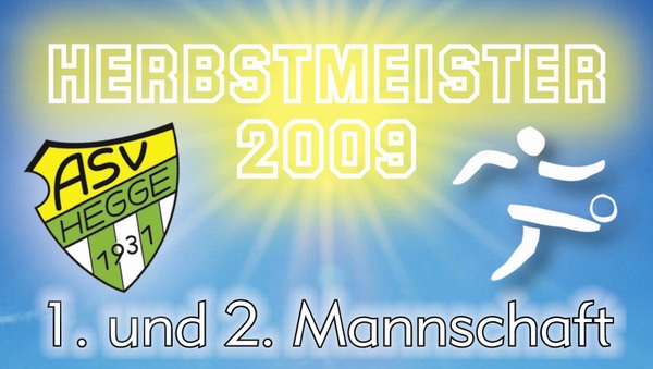 1. und 2. Mannschaft ist Herbstmeister !!!